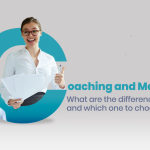 Coaching and Mentoring What are the differences and which one to choose?