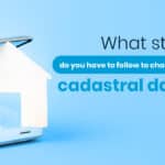 What steps do you have to follow to change your cadastral data?
