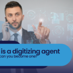 What is a digitizing agent and how to become one?