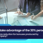 How to take advantage of the 30% personal income tax reduction for bonuses produced by your company?