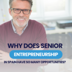 What is senior entrepreneurship in Spain and why does it offer so many opportunities?