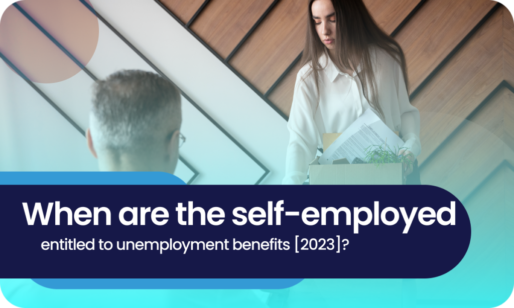 the self-employed are entitled to unemployment benefits