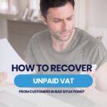 How to recover unpaid VAT from customers in bad situations?
