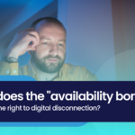 How does the “availability bonus” override the right to digital disconnection?