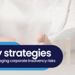 Key strategies for managing corporate insolvency risks