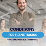 Conditions for moving from SMEs to large companies