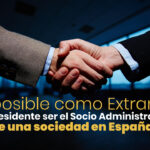 ¿Es posible ser el socio administrador de una sociedad en España siendo extranjero no residente?