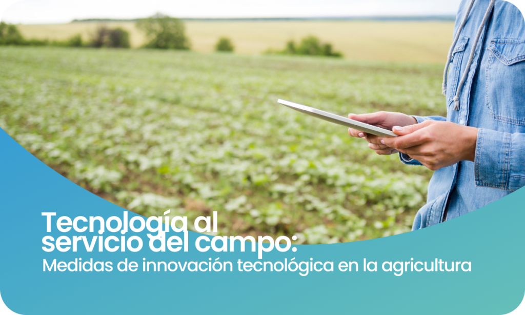Innovación tecnológica en la agricultura