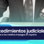 ¿Cuáles son los procedimientos judiciales que se aplican a los créditos impagos España?
