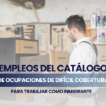 Empleos del Catálogo de Ocupaciones de Difícil Cobertura para trabajar en España siendo extranjero