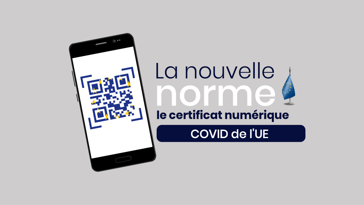 La nouvelle norme : le certificat numérique COVID de l'UE