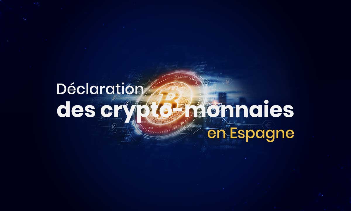 Déclaration des crypto-monnaies en Espagne