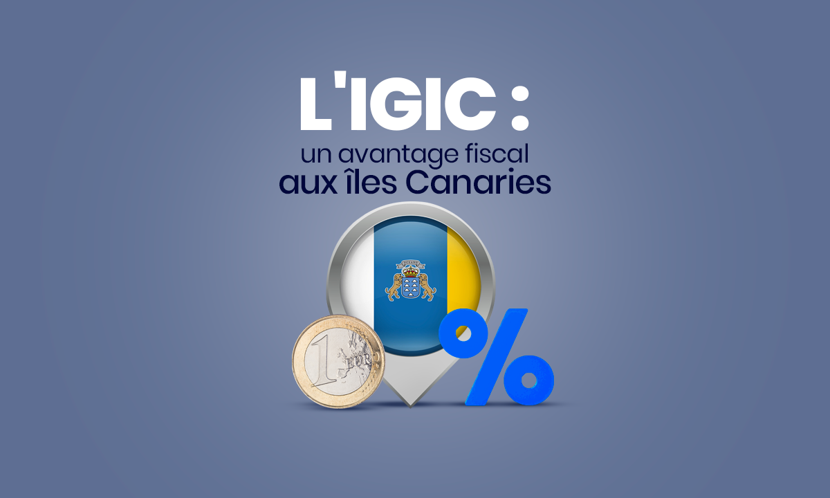 IGIC : un avantage fiscal aux îles Canaries