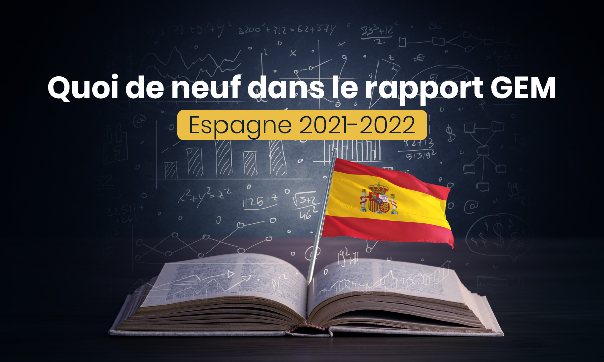 Quoi de neuf dans le rapport GEM Espagne 2021-2022 ?