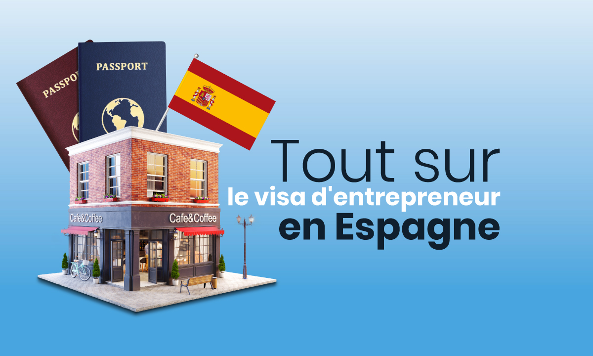 Tout sur le visa d'entrepreneur en Espagne